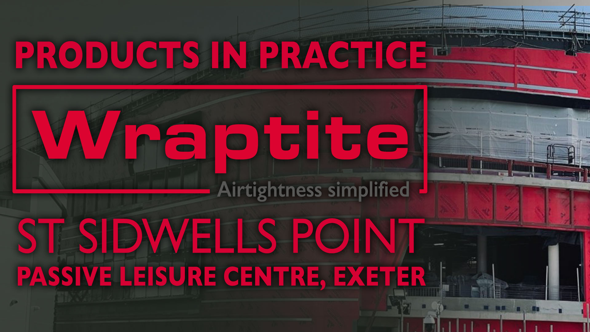 Products in Practice: Wraptite at St Sidwells Point