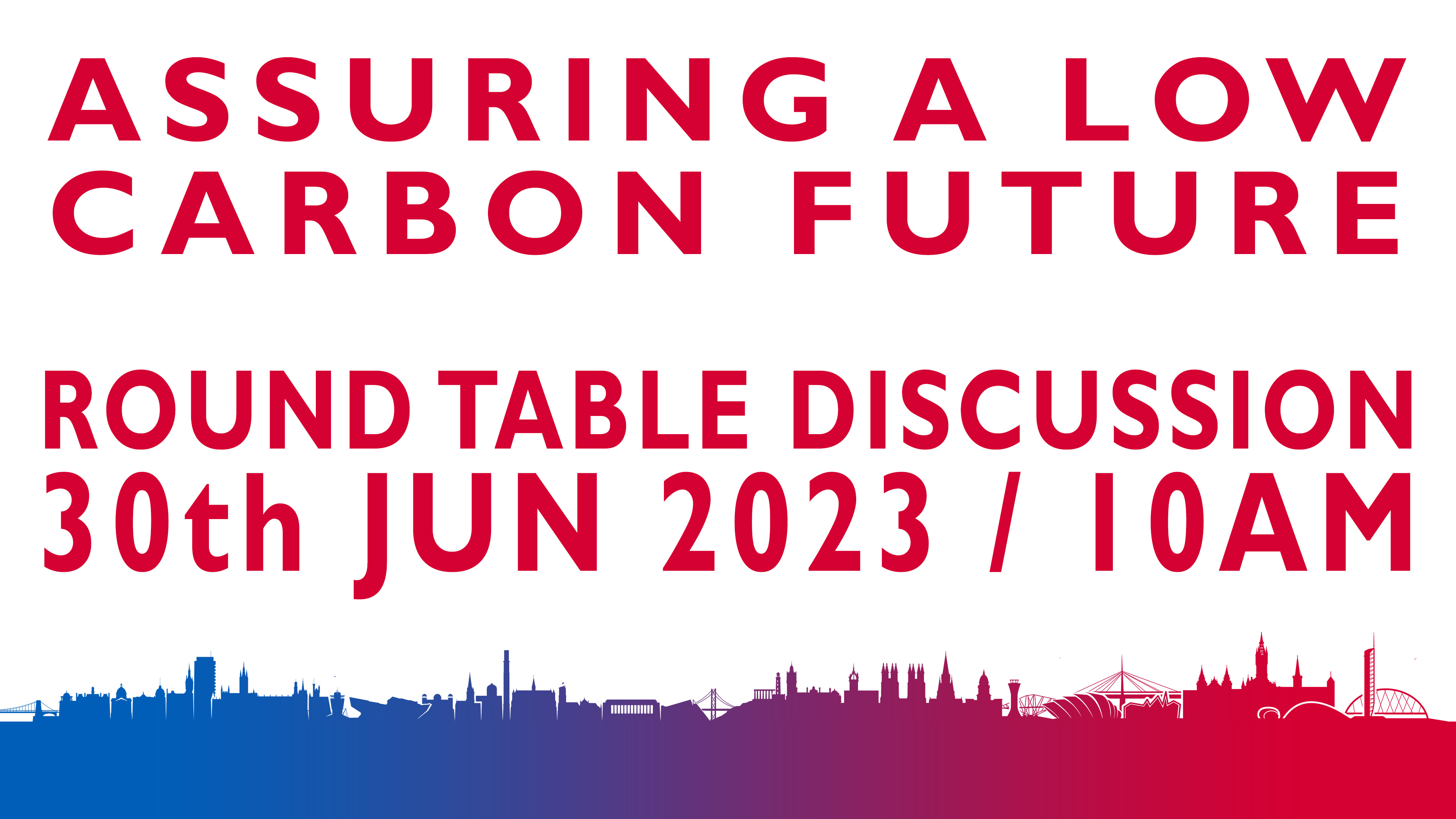 Round Table: Assuring A Low Carbon Future