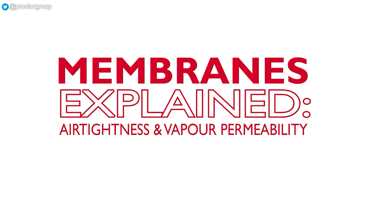 Membranes Explained - Airtightness & Vapour Permeability