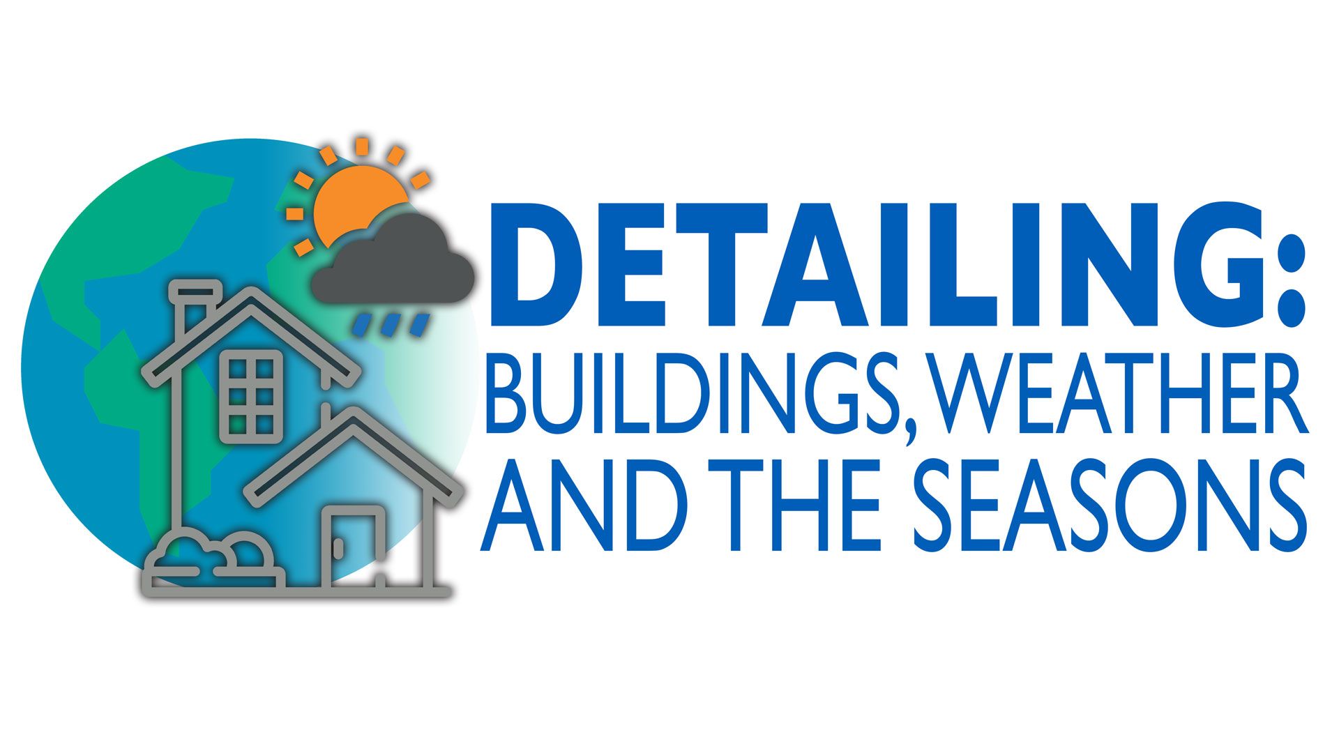 Detailing: Buildings, Weather and the Seasons