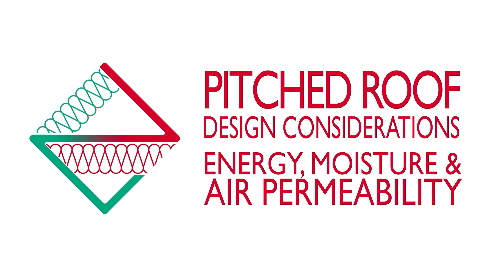 There are many factors that must be considered when designing a pitched roof. This webinar covers the energy, moisture and air permeability aspects that will impact pitched roof performance.