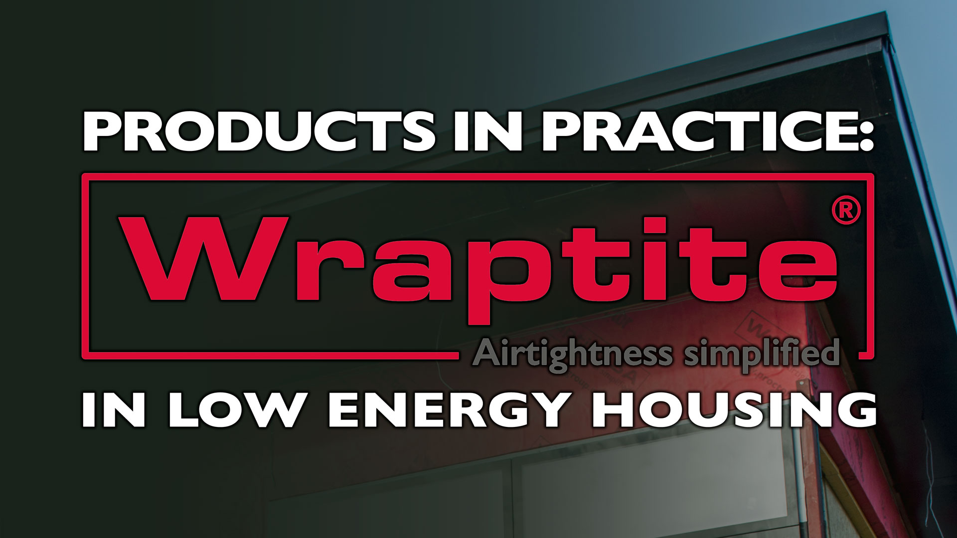 Welcome to our 30-minute webinar, "Wraptite In Low Energy Housing". The webinar is followed by a Live Zoom Q&A session hosted by our managing director Keira Proctor and our team of technical experts, joined by special guest and project architect David McFarlane of Allan Corfield Architects.